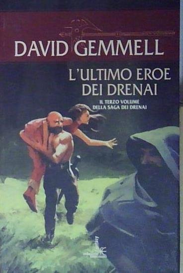 Gemmell L&amp;#039;ULTIMO EROE DEI DRENAI. IL CICLO DEI DRENAI (VOL. … | Immagine principale