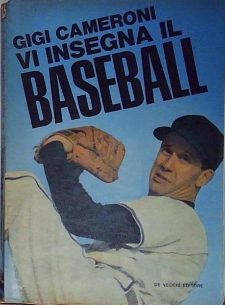 Gigi Cameroni vi insegna il baseball