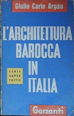 Giulio carlo argan GIULIO CARLO ARGAN L&amp;#039;ARCHITETTURA BAROCCA IN ITALIA … | Immagine principale
