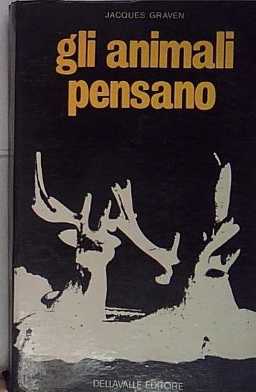 Gli animali pensano.