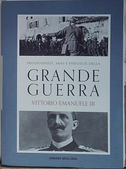 GRANDE GUERRA VITTORIO EMANUELE III | Immagine principale
