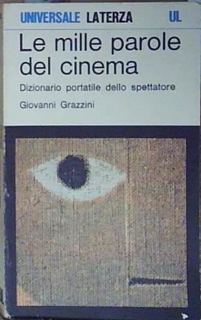 Grazzini LE MILLE PAROLE DEL CINEMA. DIZIONARIO PORTATILE DELLO SPETTATORE | Immagine Gallery 2