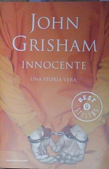 Grisham INNOCENTE. UNA STORIA VERA Mondadori 2008 | Immagine principale