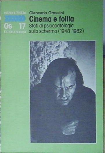 Grossini CINEMA E FOLLIA. STATI DI PSICOPATOLOGIA SULLO SCHERMO | Immagine Gallery 2