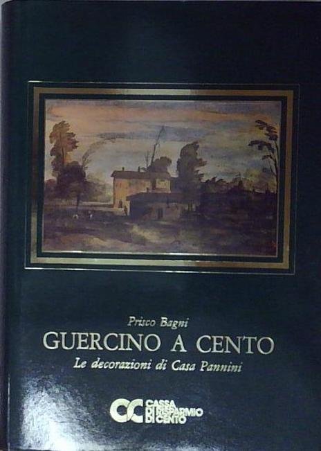 GUERCINO A CENTO-Le decorazioni di casa Pannini Introduzione di Andrea …