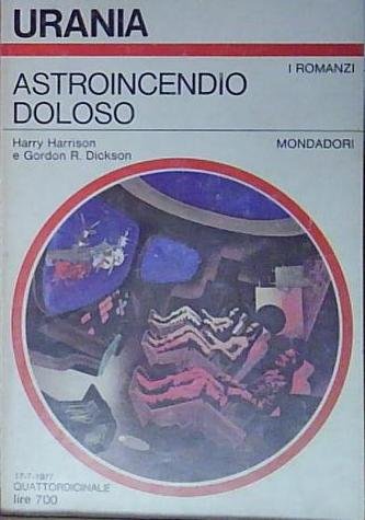 Harry harrison e gordon r. dickson ASTROINCENDIO DOLOSO ARNOLDO MONDADORI | Immagine principale