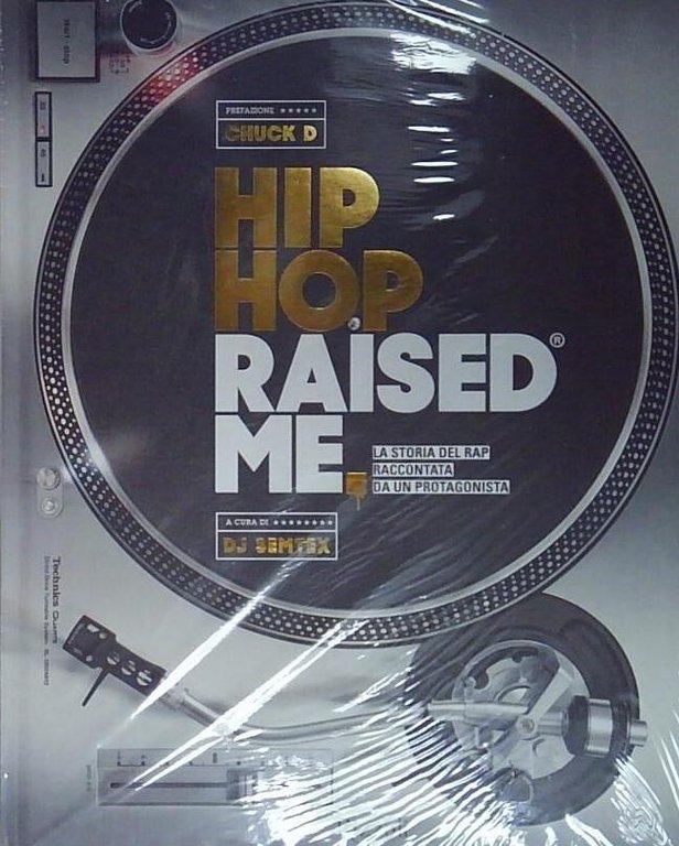 HIP HOP RAISED ME. LA STORIA DEL RAP RACCONTATA DA …