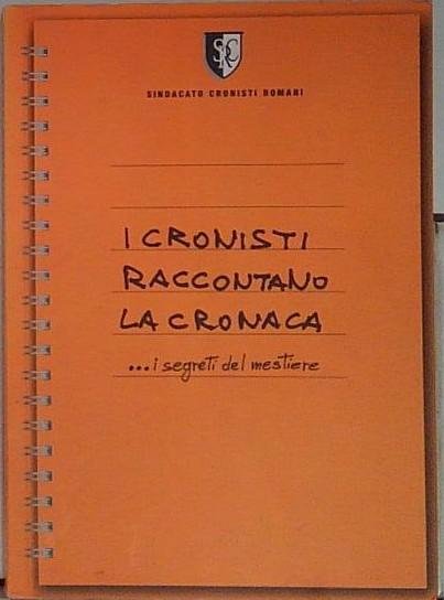 I cronisti raccontano la cronaca. …i segreti del mestiere. | Immagine principale