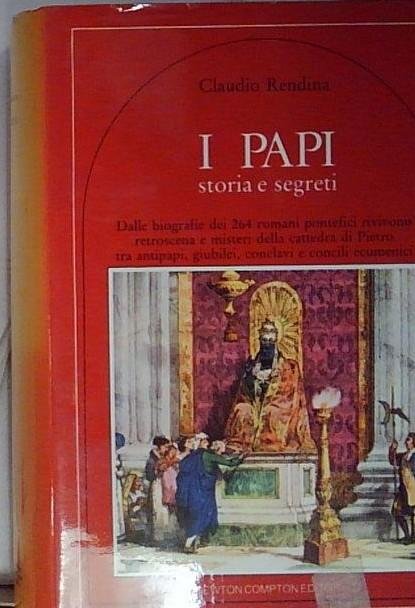 I Papi. Storia e segreti