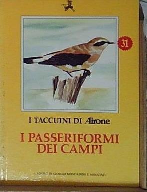 I TACCUINI DI AIRONE. I PASSERIFORMI DEI CAMPI Mondadori | Immagine principale