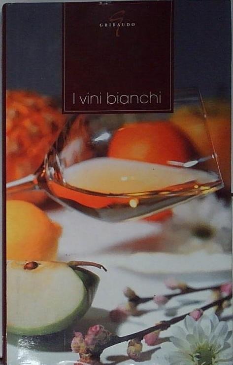 I vini bianchi-I vini dolci muffati e passiti. Spumanti e … | Immagine principale