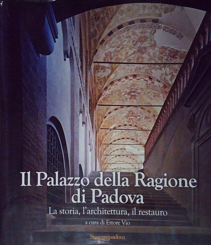 Il palazzo della Ragione di Padova. La storia, l'architettura, il … | Immagine principale
