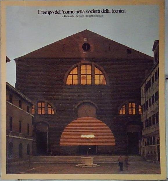 IL TEMPO DELL'UOMO NELLA SOCIETA' DELLA TECNICA LA BIENNALE SETTORE … | Immagine principale