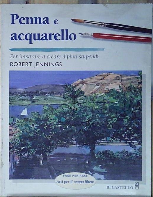 Jennings PENNA E ACQUARELLO. EDIZ. ILLUSTRATA Il Castello 2006 | Immagine principale