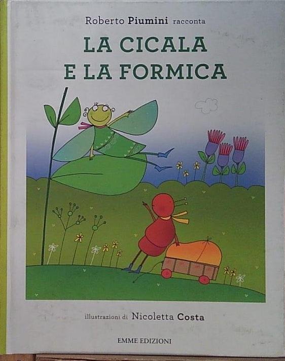 La cicala e la formica. Ediz. illustrata