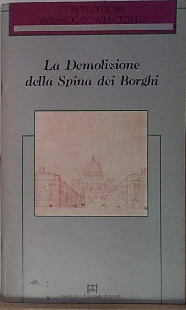 La demolizione della spina dei Borghi