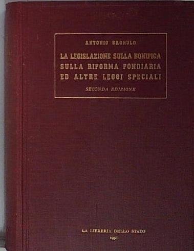 la legislazione sulla bonifica sulal riforma fondiaria ed altre leggi …
