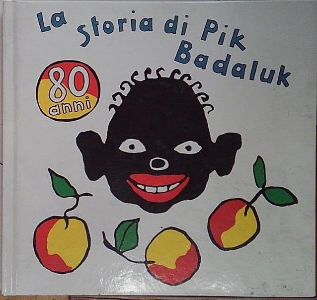 La storia di Pik Badaluk. Ediz. illustrata
