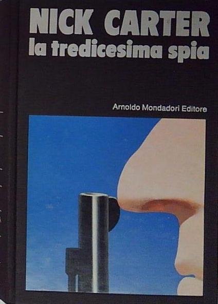LA TREDICESIMA SPIA. Nick Carter. Mondadori.