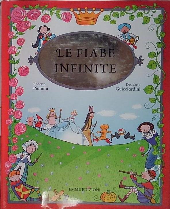 Le fiabe infinite. Ediz. illustrata