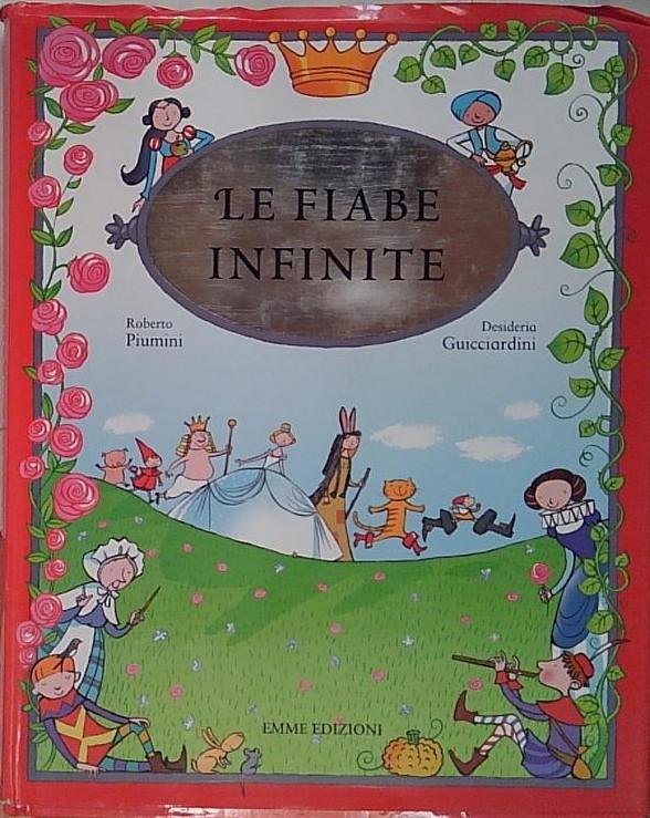 Le fiabe infinite. Ediz. illustrata