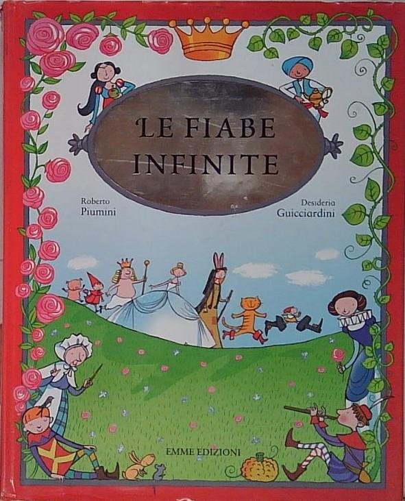 Le fiabe infinite. Ediz. illustrata