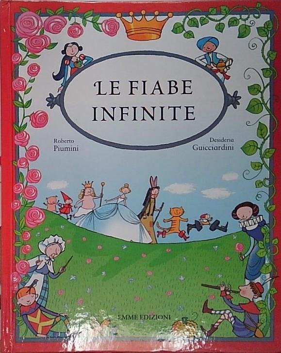 Le fiabe infinite. Ediz. illustrata