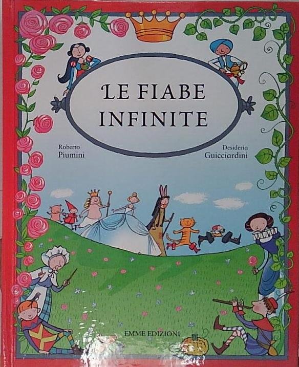 Le fiabe infinite. Ediz. illustrata