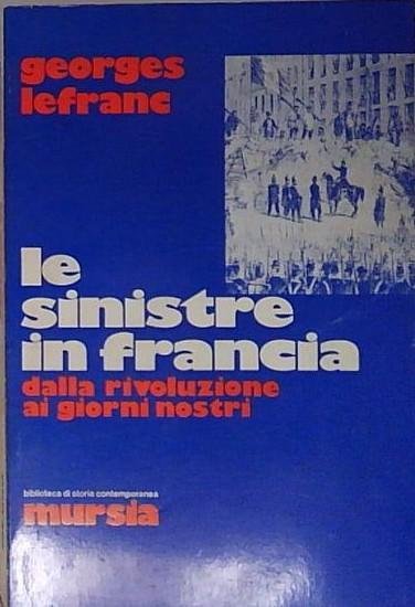 LE SINISTRE IN FRANCIA DALLA RIVOLUZIONE AI GIORNI NOSTRI | Immagine principale