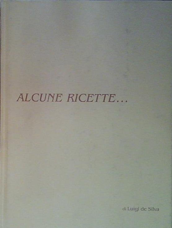 Luigi de silva ALCUNE RICETTE | Immagine principale