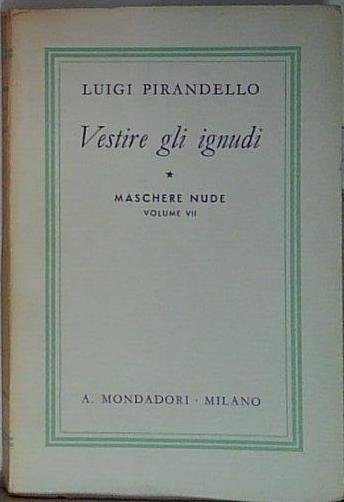 Luigi pirandello VESTIRE GLI IGNUDI. Arnoldo Mondadori Editore | Immagine principale
