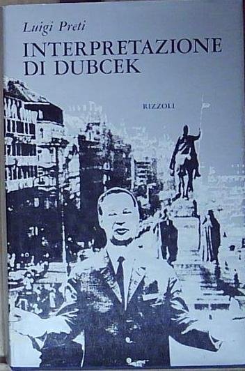 Luigi preti INTERPRETAZIONE DI DUBCEK Rizzoli | Immagine principale