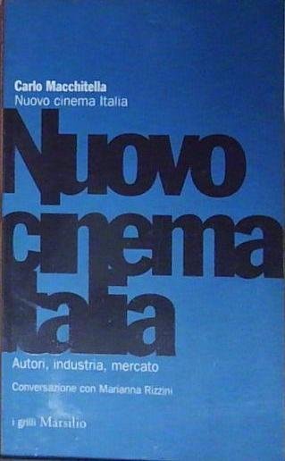Macchitella NUOVO CINEMA ITALIA. AUTORI, INDUSTRIA, MERCATO | Immagine Gallery 2