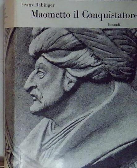 Maometto il conquistatore e il suo tempo