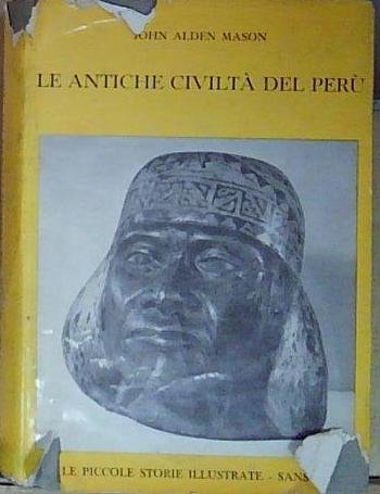 Mason john alden - LE ANTICHE CIVILTA&amp;#039; DEL PERU&amp;#039;. Firenze, … | Immagine principale