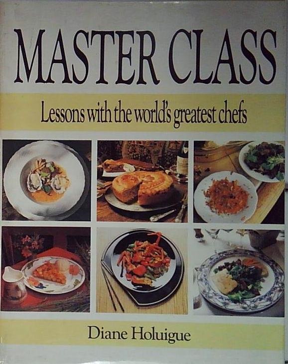 Master Class: Lessons With the World's Greatest Chefs