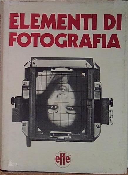 Maurizio ricci ELEMENTI DI FOTOGRAFIA. Editoriale Effe | Immagine principale