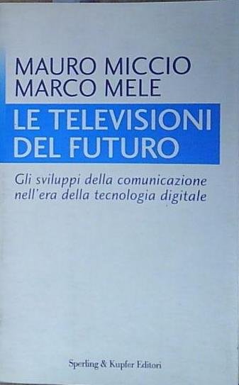 Miccio LE TELEVISIONI DEL FUTURO. | Immagine Gallery 2