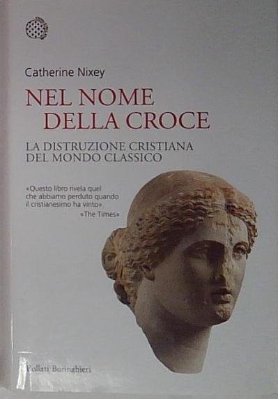 Nel nome della croce. La distruzione cristiana del mondo classico | Immagine principale