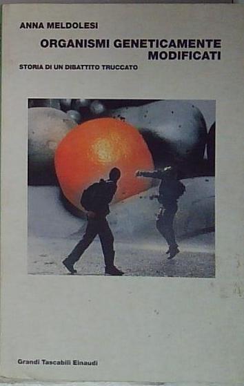 Organismi geneticamente modificati. Storia di un dibattito truccato | Immagine principale