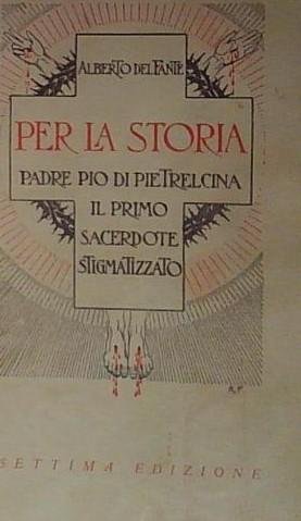 PER LA STORIA. Padre Pio di Pietralcina. Il primo sacerdote …