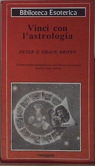 Peter e grace brown VINCI CON L&amp;#039;ASTROLOGIA PETER E GRACE … | Immagine Gallery 2