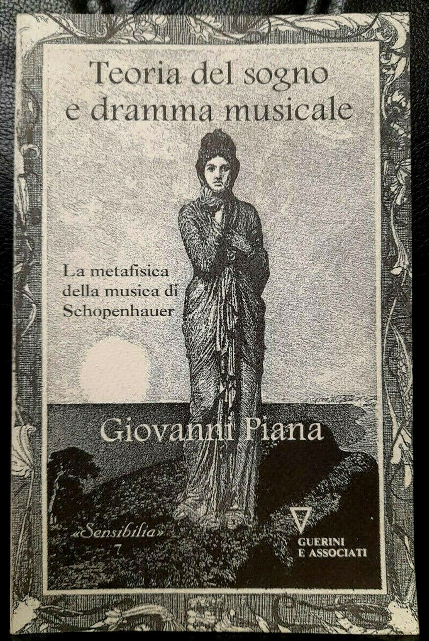 Piana TEORIA del SOGNO e DRAMMA MUSICALE Schopenhauer Sensibilia Guerini …
