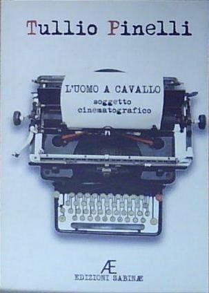 Pinelli L&amp;#039;UOMO A CAVALLO Edizioni Sabinae 2008 | Immagine Gallery 2