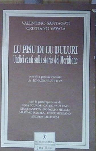 PISU DI LU DULURI. UNDICI CANTI SULLA STORIA DEL MERIDIONE | Immagine Gallery 2