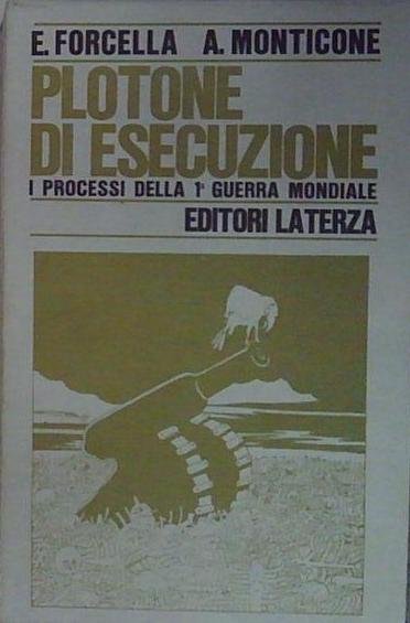 PLOTONE D'ESECUZIONE. I PROCESSI DELLA PRIMA GUERRA MONDIALE. | Immagine principale
