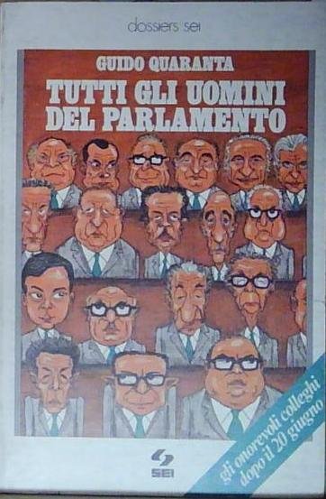 Quaranta QUARANTA G. - TUTTI GLI UOMINI DEL PARLAMENTO. Sei | Immagine principale