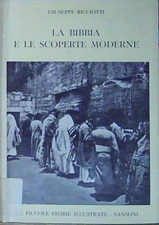 Ricciotti LA BIBBIA E LE SCOPERTE MODERNE Sansoni | Immagine Gallery 2