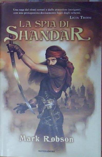 Robson LA SPIA DI SHANDAR Mondadori 2007 | Immagine Gallery 2