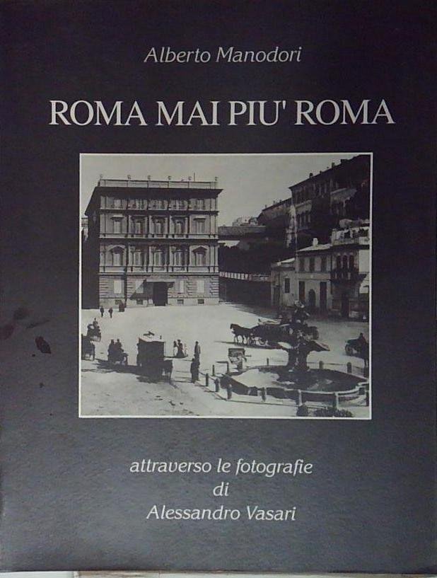 Roma mai più Roma. Attraverso le fotografie di Alessandro Vasari. | Immagine principale